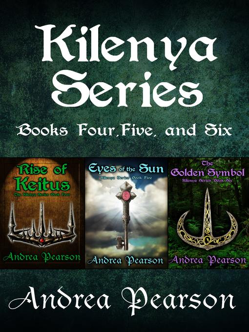 Title details for Kilenya Series Books Four, Five, and Six by Andrea Pearson - Available